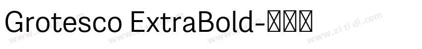 Grotesco ExtraBold字体转换 Grotesco ExtraBold字体转换